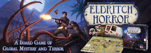 Eldritch Horror by Fantasy Flight Games